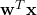 \mathbf{w}^T\mathbf{x}