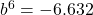 b^6=-6.632