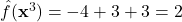 \hat{f}(\mathbf{x}^3) = -4 + 3 + 3 = 2