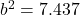 b^2=7.437